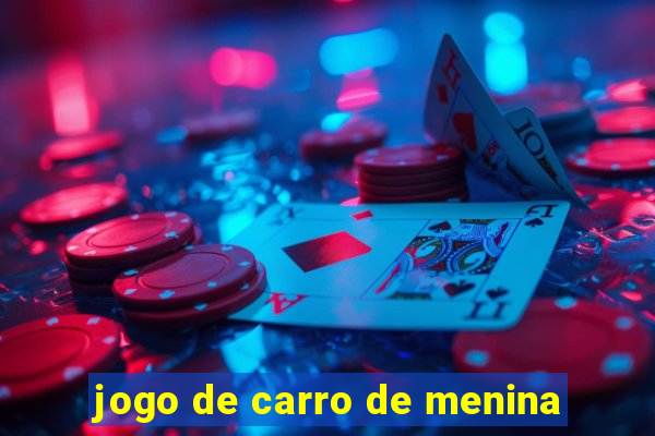 jogo de carro de menina